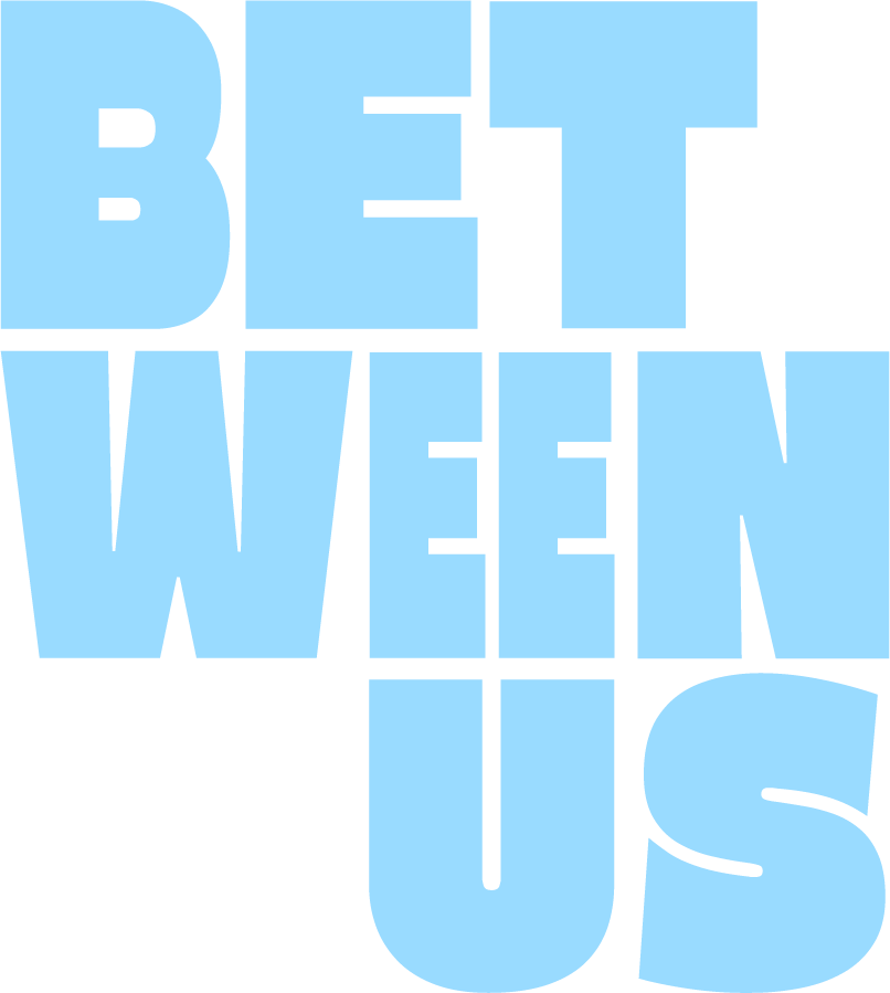 BETWEEN US